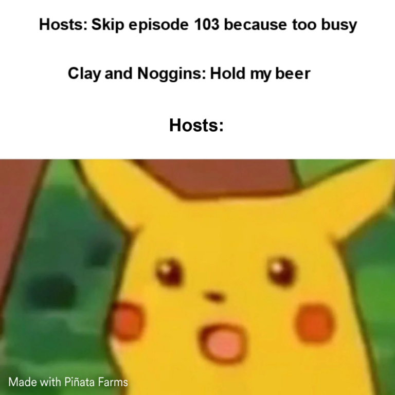 103. (108?) A Totally Normal Special Episode Feat Clayrek and Noglec!